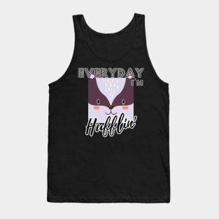 Everyday I'm Hufflin' Tank Top